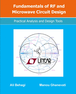 Fundamentals of RF and Microwave Circuit Design: Practical Analysis and Design Tools