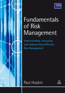 Fundamentals of Risk Management: Understanding, Evaluating and Implementing Effective Risk Management