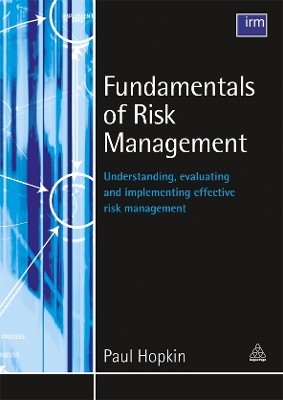 Fundamentals of Risk Management: Understanding Evaluating and Implementing Effective Risk Management - Hopkin, Paul