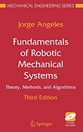 Fundamentals of Robotic Mechanical Systems: Theory, Methods, and Algorithms
