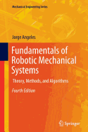 Fundamentals of Robotic Mechanical Systems: Theory, Methods, and Algorithms