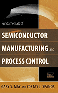 Fundamentals of Semiconductor Manufacturing and Process Control