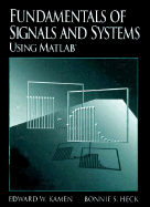 Fundamentals of Signals and Systems Using MATLAB