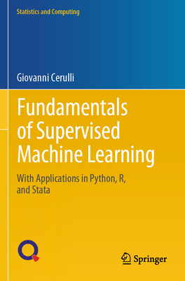 Fundamentals of Supervised Machine Learning: With Applications in Python, R, and Stata - Cerulli, Giovanni