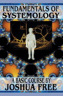 Fundamentals of Systemology: A New Thought for the 21st Century