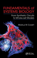 Fundamentals of Systems Biology: From Synthetic Circuits to Whole-cell Models