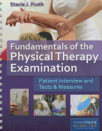 Fundamentals of the Physical Therapy Examination: Patient Interview and Tests & Measures