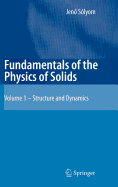 Fundamentals of the Physics of Solids: Volume 1: Structure and Dynamics