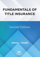 Fundamentals of Title Insurance, Second Edition
