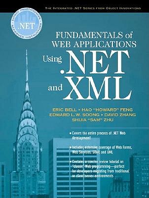 Fundamentals of Web Applications Using .Net and XM - Bell, Eric, and Chang, Anna Janghong, and Huang, Man-Ling Patsy