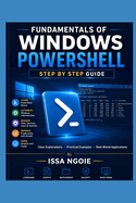 Fundamentals of Windows PowerShell: Step by Step Guide