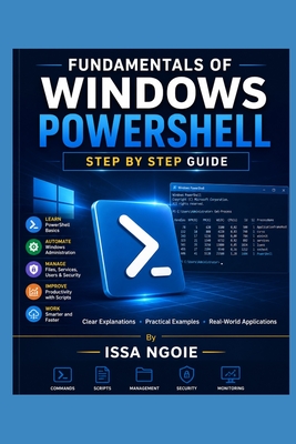 Fundamentals of Windows PowerShell: Step by Step Guide - Ngoie, Issa