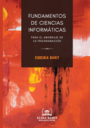 Fundamentos de Ciencias Inform�ticas para el abordaje de la programaci?n