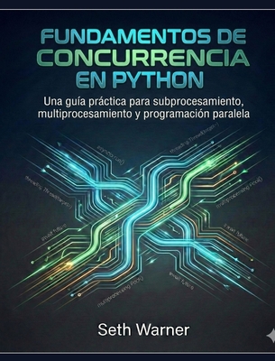 Fundamentos de concurrencia en Python - Warner, Seth