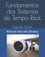 Fundamentos dos Sistemas de Tempo Real: Segunda Edi??o