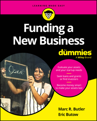 Funding a New Business for Dummies - Butler, Marc R, and Butow, Eric