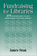 Fundraising for Libraries - Swan, James
