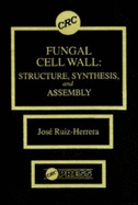 Fungal Cell Wall: Structure, Synthesis, and Assembly
