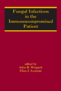 Fungal Infections in the Immunocompromised Patient
