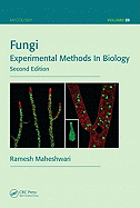 Fungi: Experimental Methods in Biology, Second Edition