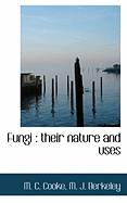 Fungi: Their Nature and Uses