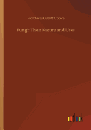 Fungi: Their Nature and Uses