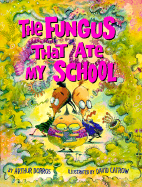 Fungus That Ate My School