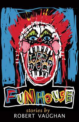 Funhouse - Vaughan, Robert