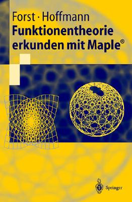 Funktionentheorie Erkunden Mit Maple - Forst, Wilhelm, and Hoffmann, Dieter