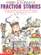 Funny & Fabulous Fraction Stories: 30 Reproducible Math Tales and Problems