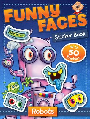 Funny Faces Sticker Book: Robots - Beaver Books (Editor)