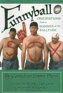 Funnyball: Observations from a Summer at the Ballpark