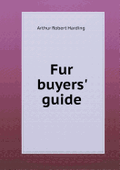 Fur Buyers' Guide - Harding, Arthur Robert