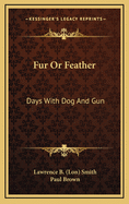 Fur or Feather: Days with Dog and Gun