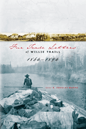 Fur Trade Letters of Willie Traill