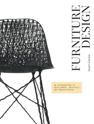 Furniture Design: An Introduction to Development, Materials and Manufacturing - Lawson, Stuart