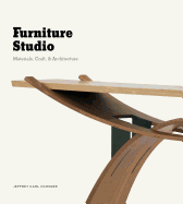 Furniture Studio: Materials, Craft, & Architecture