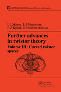 Further Advances in Twistor Theory, Volume III: Curved Twistor Spaces