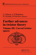 Further Advances in Twistor Theory, Volume III: Curved Twistor Spaces