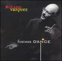 Further Dance - Roland Vazquez