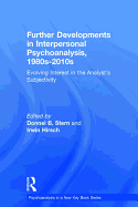 Further Developments in Interpersonal Psychoanalysis, 1980s-2010s: Evolving Interest in the Analyst's Subjectivity