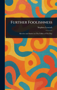 Further Foolishness