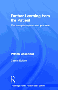 Further Learning from the Patient: The Analytic Space and Process