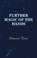 Further Magic of the Hands