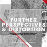 Further Perspectives & Distortion: An Encyclopedia of British Experimental & Avant-Gard