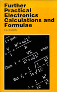Further Practical Electronic Calculations and Formulae