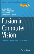 Fusion in Computer Vision: Understanding Complex Visual Content