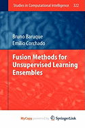 Fusion Methods for Unsupervised Learning Ensembles