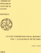 Fustat Expedition Final Report. Vol. 1: Catalogue of Filters