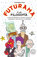 Futurama Y La Filosof?a